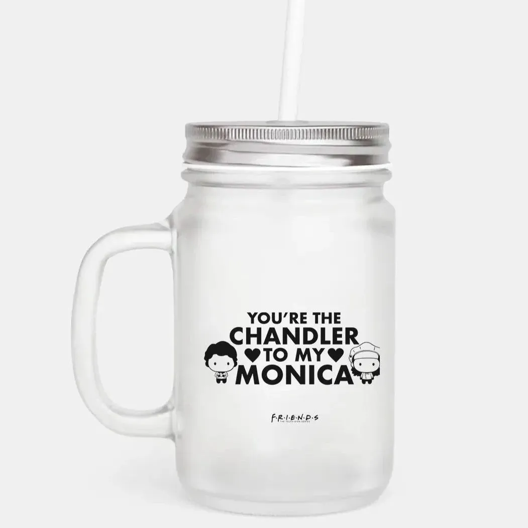 Friends - Chandler To Monica Mason Jar