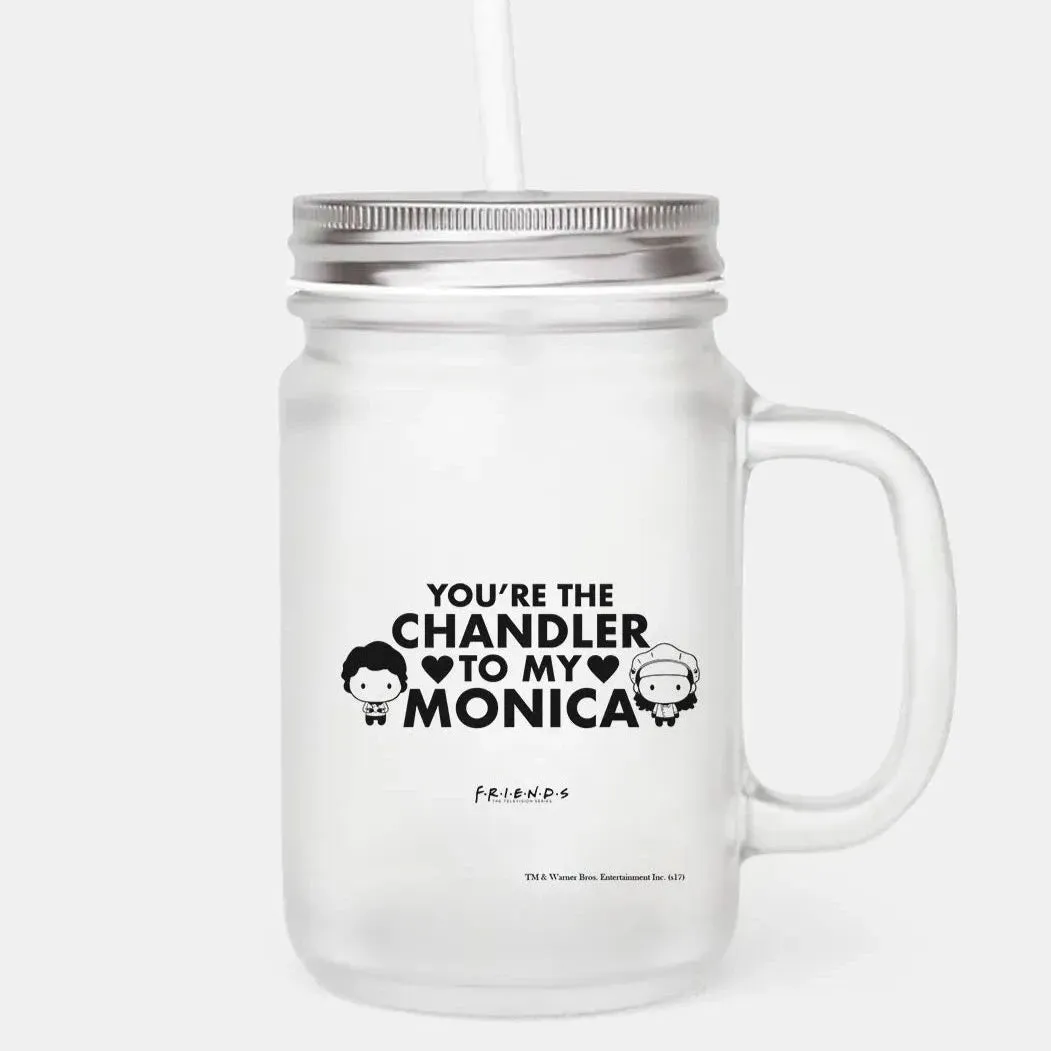 Friends - Chandler To Monica Mason Jar